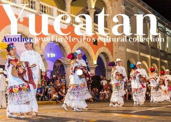 Yucatan: Another Jewel in Mexico’s cultural collection